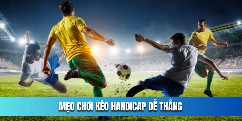 Meo-choi-keo-Handicap-de-thang_11zon