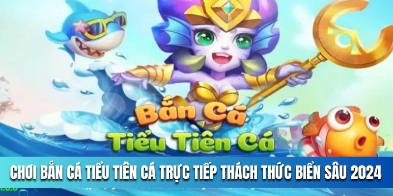 ban-ca-tieu-tien-ca-truc-tiep