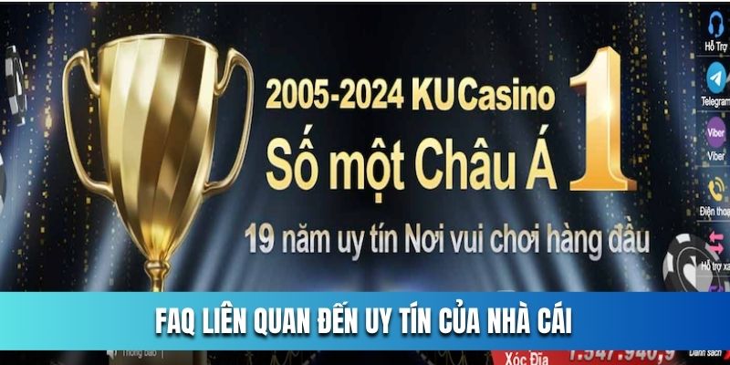 faq-lien-quan-den-uy-tin-cua-nha-cai